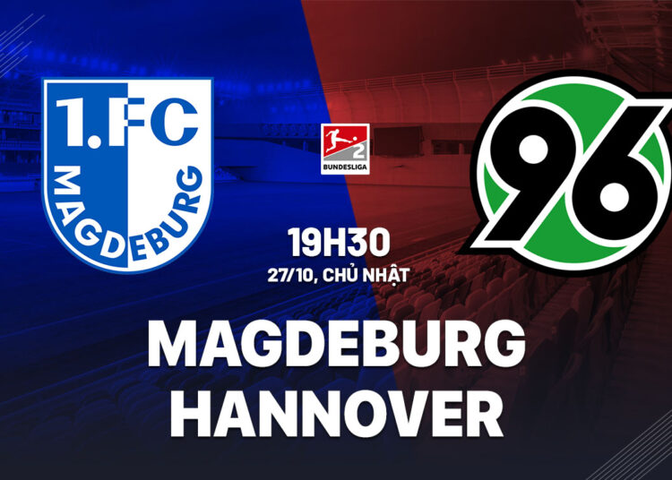Nhận định bóng đá Magdeburg vs Hannover Hạng 2 Đức hôm nay