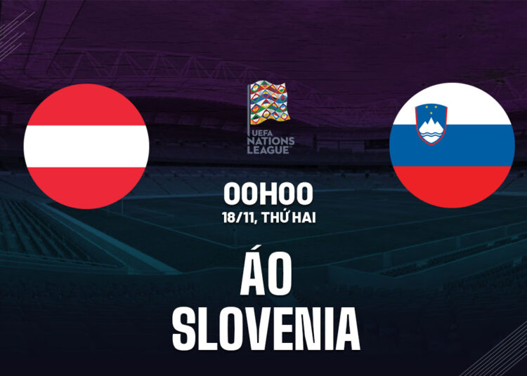 Nhận định bóng đá Áo vs Slovenia Nations League hôm nay