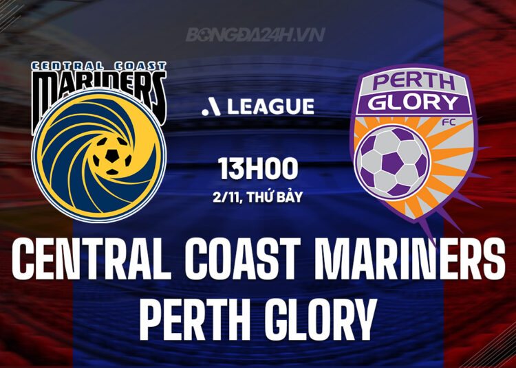 Nhận định Central Coast Mariners vs Perth Glory VĐQG Australia