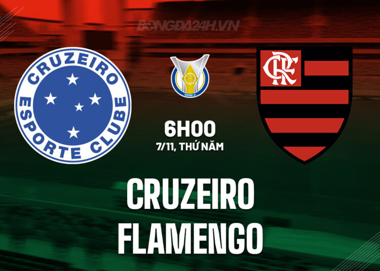 Nhận định bóng đá Cruzeiro vs Flamengo VĐQG Brazil 2024