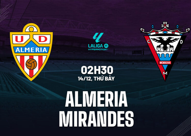 Nhận định bóng đá Almeria vs Mirandes Hạng 2 TBN hôm nay