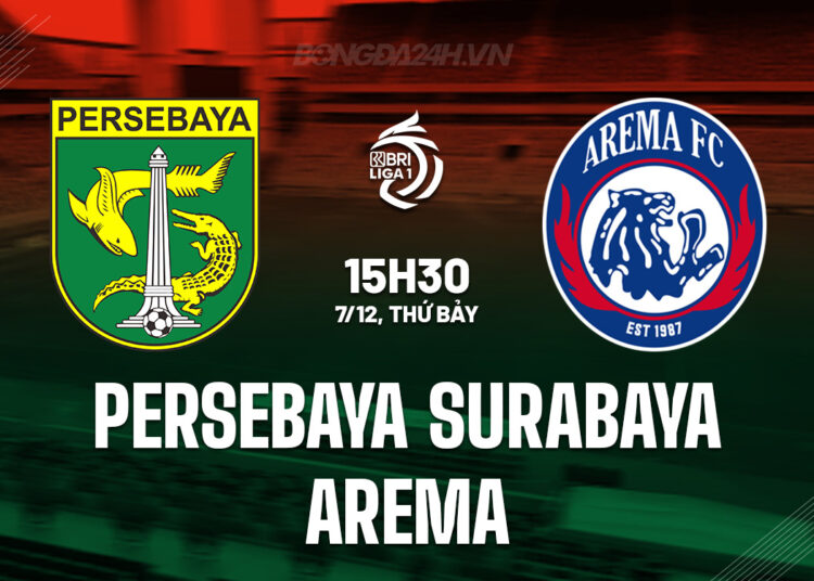 Nhận định Persebaya Surabaya vs Arema VĐQG Indonesia 2024/25
