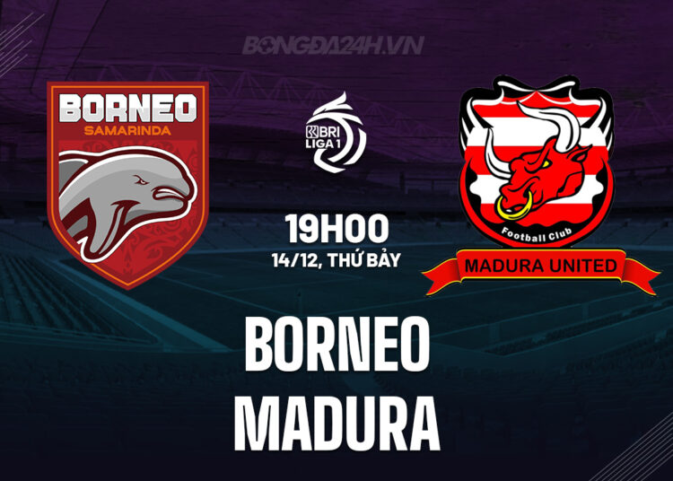 Nhận định bóng đá Borneo vs Madura VĐQG Indonesia hôm nay