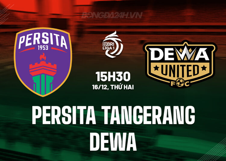 Nhận định Persita Tangerang vs Dewa United VĐQG Indonesia