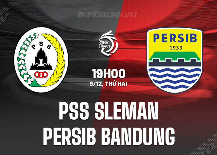 Nhận định bóng đá PSS Sleman vs Persib Bandung VĐQG Indonesia