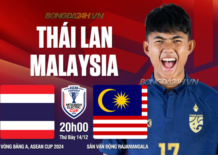 Nhận định Thái Lan vs Malaysia vòng bảng ASEAN Cup 2024