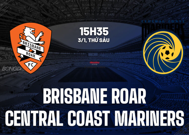 Nhận định bóng đá Brisbane Roar vs Central Coast Mariners