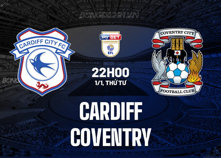 Nhận định bóng đá Cardiff vs Coventry Hạng Nhất Anh hôm nay